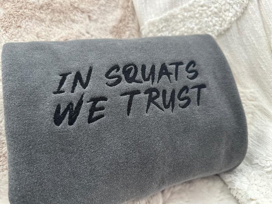 IN SQUATS WE TRUST Comfort Colors Embroidered Crewneck Sweatshirt - UNISEX