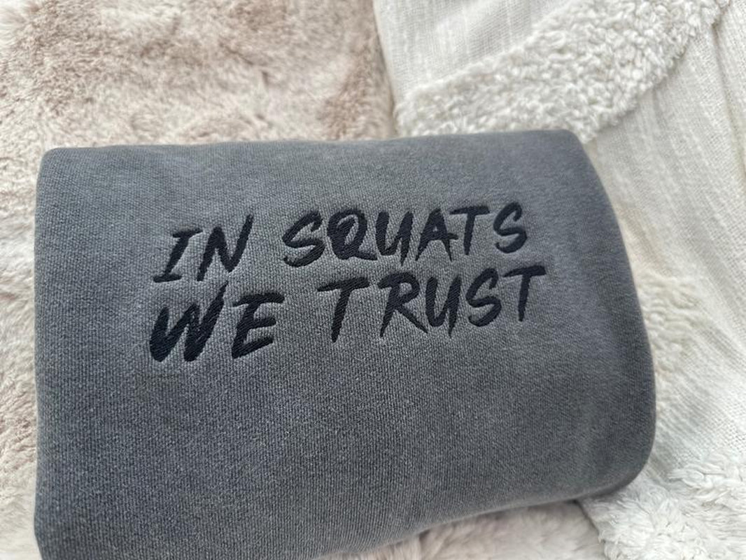 IN SQUATS WE TRUST Comfort Colors Embroidered Crewneck Sweatshirt - UNISEX