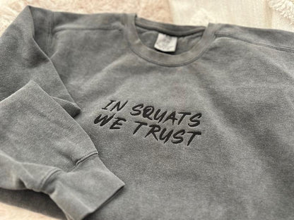 IN SQUATS WE TRUST Comfort Colors Embroidered Crewneck Sweatshirt - UNISEX