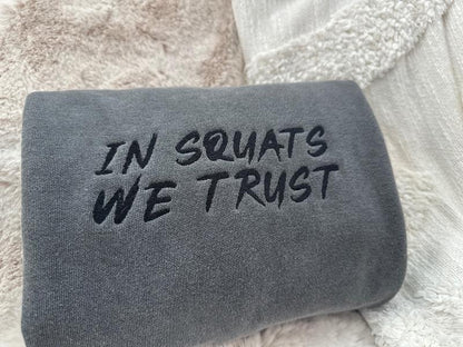 IN SQUATS WE TRUST Comfort Colors Embroidered Crewneck Sweatshirt - UNISEX